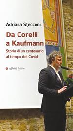 Da Corelli a Kaufmann. Storia di un centenario al tempo del Covid