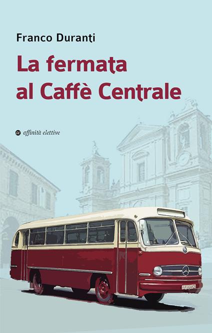 La fermata al Caffè Centrale - Franco Duranti - copertina