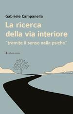 La ricerca della via interiore. «Tramite il senso nella psiche»