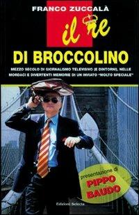 Il re di Broccolino - Franco Zuccalà - copertina