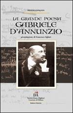 Gabriele D'Annunzio. La grande poesia