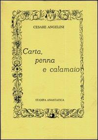 Carta, penna e calamaio (rist. anastatica) - Cesare Angelini - copertina