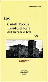 Castelli, rocche, case-forti, torri della provincia di Pavia - Mario Merlo - copertina