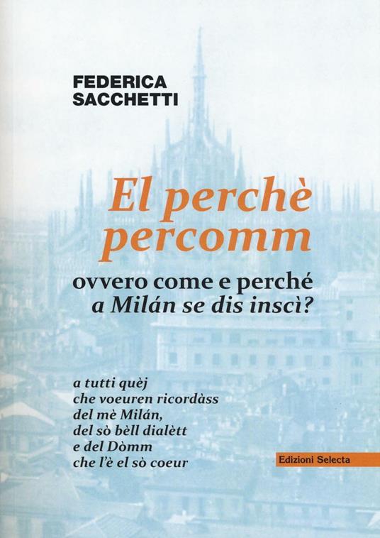 El perché percomm ovvero come e perché a Milán se dis inscì? - Federica Sacchetti - copertina