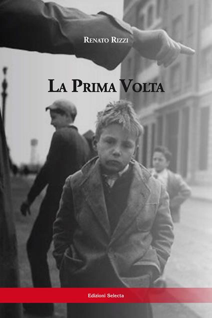 La prima volta. Diario di un bandito qualunque - Renato Rizzi - copertina