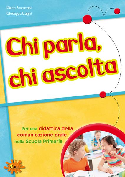 Chi parla, chi ascolta. Per una didattica della comunicazione orale nella scuola primaria - copertina