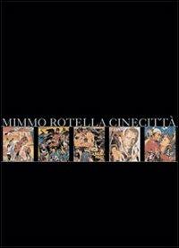 Mimmo Rotella. Cinecittà. Ediz. italiana e inglese - copertina