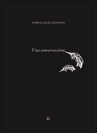 Marco Acquafredda. Una conversazione - copertina