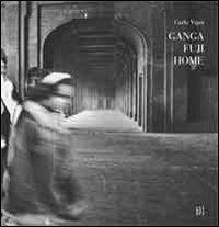 Ganga Fuji home. Ediz. italiana - Carlo Vigni - copertina