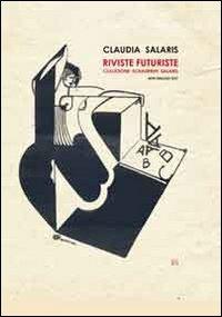 Riviste futuriste. Collezione Echaurren Salaris. Ediz. multilingue - Claudia Salaris - copertina