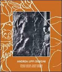 Andrea Lippi disegni. Strane fantasie, ignoti desideri, pallide visioni, sogni, chimere - Anna M. Iacuzzi,Rosanna Morozzi - copertina