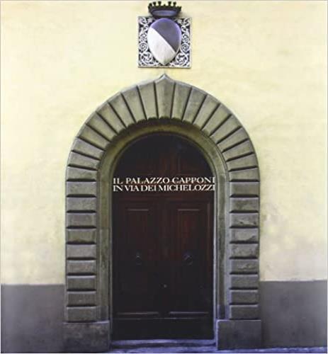 Il palazzo Capponi in via dei Michelozzi. Ediz. multilingue - Anna Rastrelli - copertina