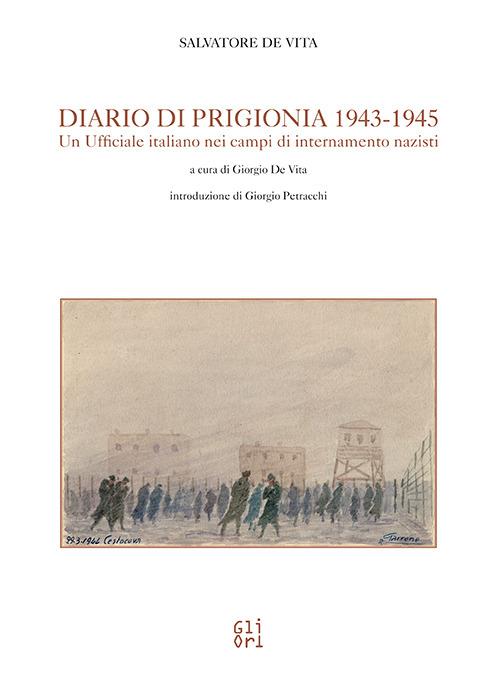 Diario di prigionia. Un ufficiale italiano nei campi di internamento nazisti - Salvatore De Vita,Giorgio Petracchi - copertina