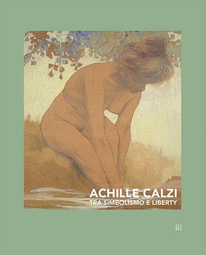 Achille Calzi. Tra simbolismo e liberty. Ediz. italiana e inglese - Ilaria Piazza,Sauro Casadei,Andrea Casadio - copertina