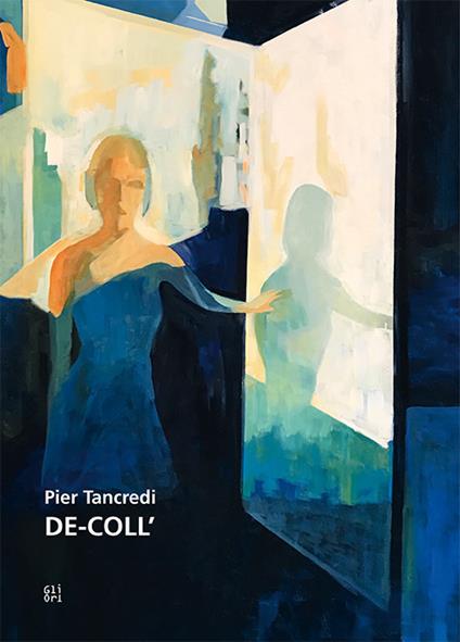 Pier Tancredi De-Coll'. Ediz. illustrata - Federico Audisio Di Somma,Liletta Fornasari - copertina