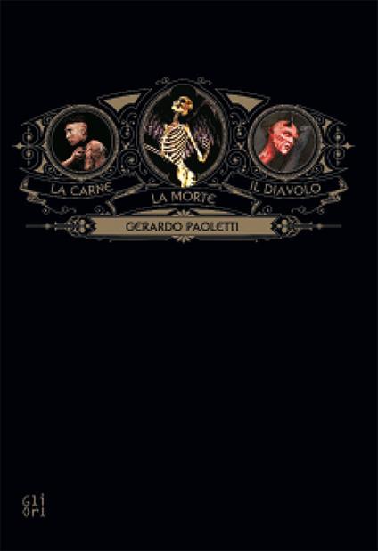 Gerardo Paoletti. La carne, la morte e il diavolo - Valerio Dehò,Claudio Giorgetti - copertina