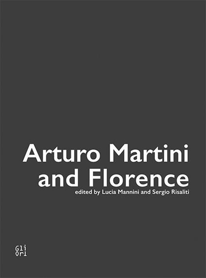 Arturo Martini and Florence. Ediz. illustrata - copertina