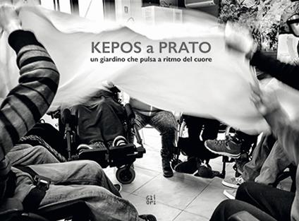 Kepos a Prato. Un giardino che pulsa a ritmo del cuore - Marco Bazzini - copertina