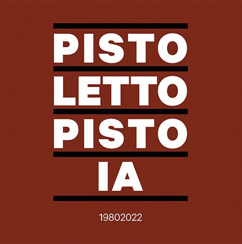 Pistoletto Pistoia. Ediz. illustrata - Monica Preti,Bruno Corà,Annamaria Iacuzzi - copertina