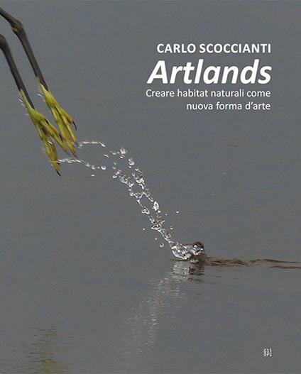 Artlands. Creare habitat naturali come nuova forma d'arte - Carlo Scoccianti - copertina