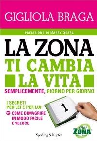 La Zona ti cambia la vita - Gigliola Braga - ebook