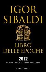 Libro delle epoche. 2012, la fine del ciclo della ribellione