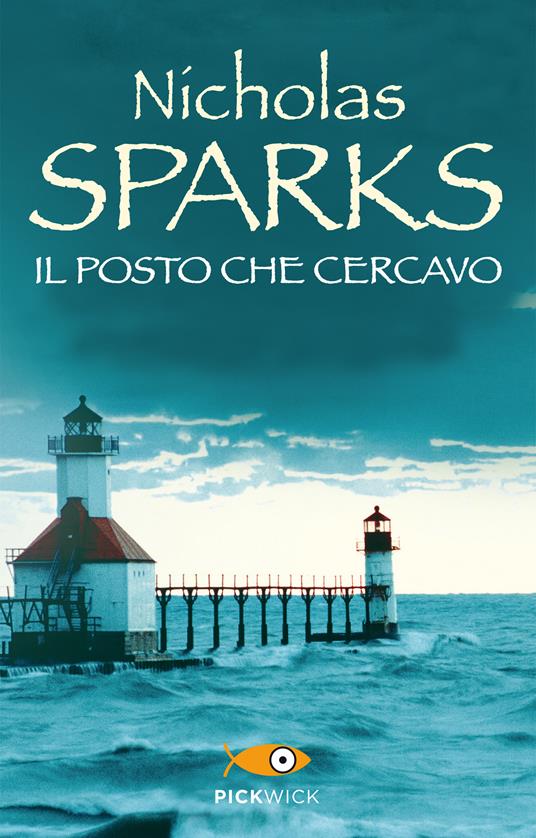 Il posto che cercavo - Nicholas Sparks,Alessandra Petrelli - ebook