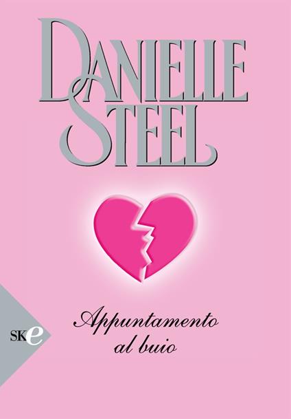 Appuntamento al buio - Danielle Steel,Grazia Maria Griffini - ebook