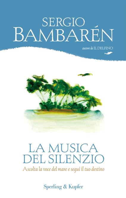 La musica del silenzio - Sergio Bambarén,Marina Marini - ebook