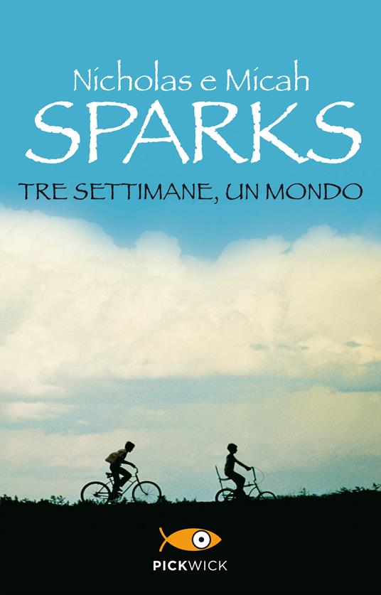 Tre settimane, un mondo - Micah Sparks,Nicholas Sparks,Alessandra Petrelli - ebook