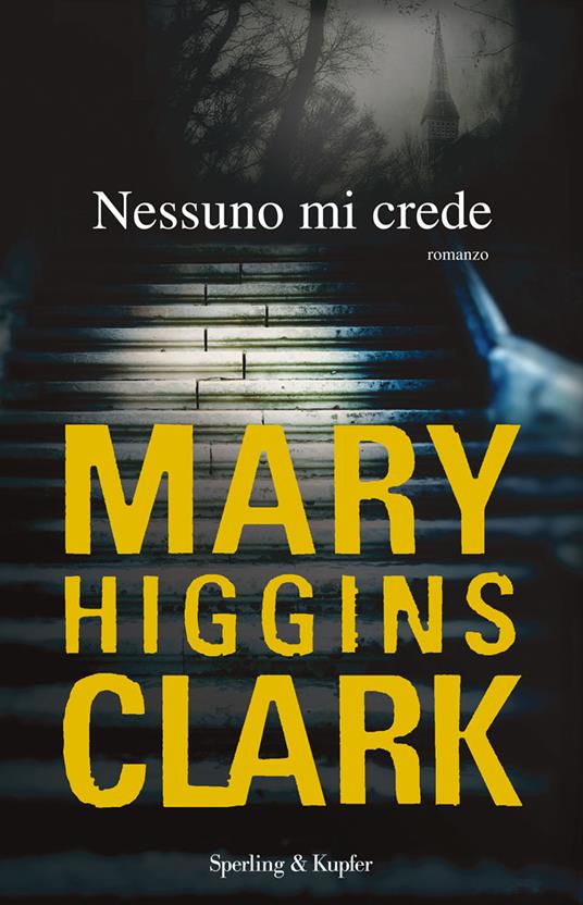 Nessuno mi crede - Mary Higgins Clark,Marina Deppisch,Maria Barbara Piccioli - ebook