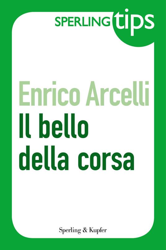 Il bello della corsa - Enrico Arcelli - ebook