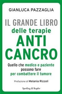 Il grande libro delle terapie anticancro - Gianluca Pazzaglia,R. Boriani - ebook