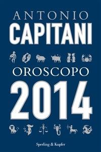 Oroscopo 2014 - Antonio Capitani - ebook