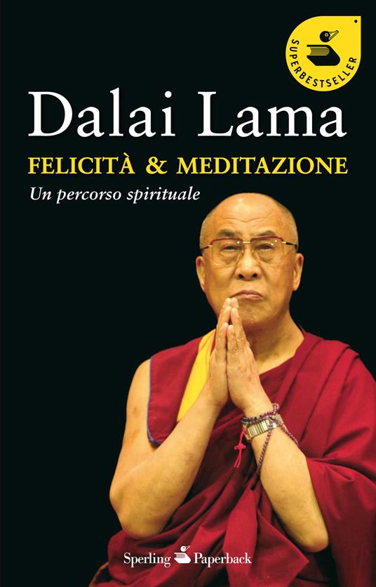 Felicità e meditazione. Un percorso spirituale - Gyatso Tenzin (Dalai Lama)  - Ebook - EPUB2 con Adobe DRM | IBS