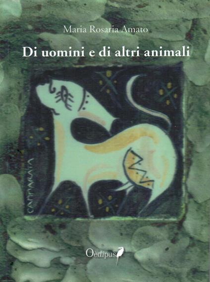 Di uomini e di altri animali - Maria Rosaria Amato - copertina