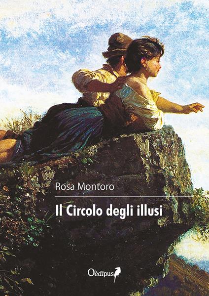 Il circolo degli illusi - Rosa Montoro - copertina