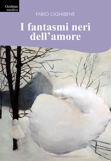 I fantasmi neri dell'amore - Fabio Ognibene - copertina