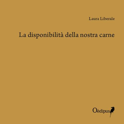 La disponibilità della nostra carne - Laura Liberale - copertina