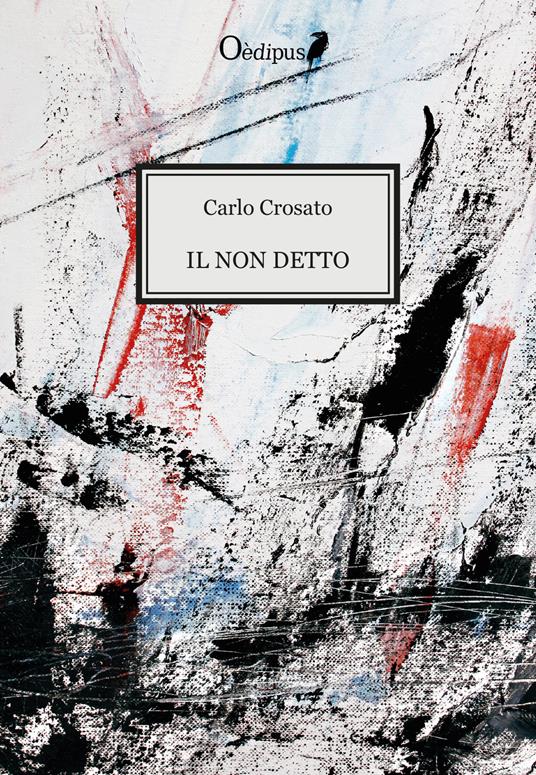 Il non detto - Carlo Crosato - copertina