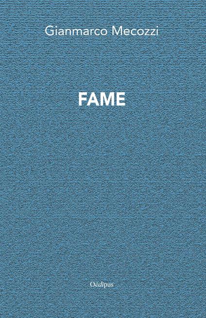 Fame. Nuova ediz. - Gianmarco Mecozzi - copertina