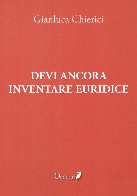 Devi ancora inventare Euridice - Gianluca Chierici - copertina