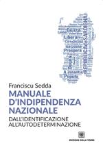 Manuale d'indipendenza nazionale. Dall'identificazione all'autodeterminazione