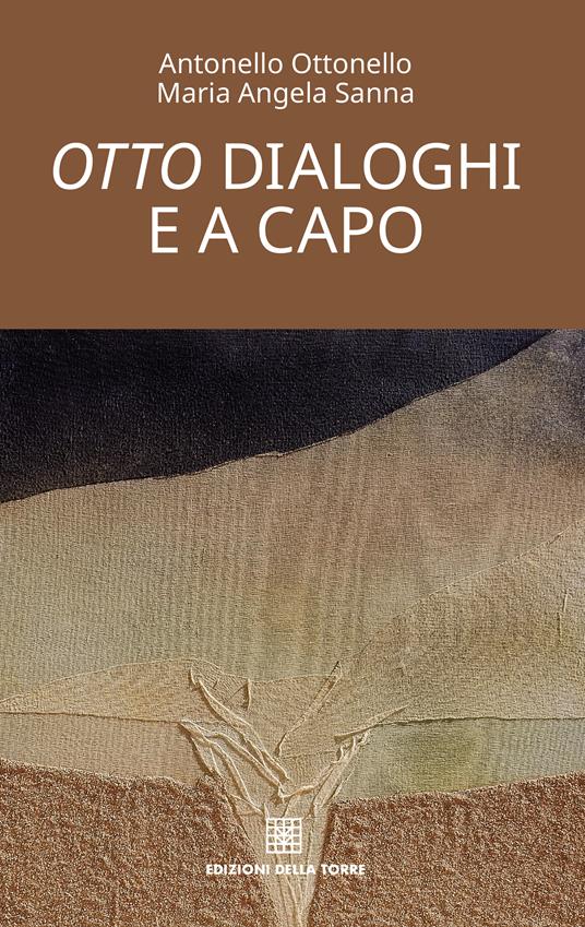 Otto dialoghi e a capo - Antonello Ottonello,Maria Angela Sanna - ebook