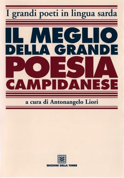 Il Meglio della grande poesia campidanese - Antonangelo Liori - ebook