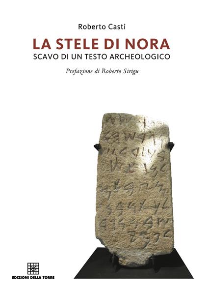 La stele di Nora. Storia di un testo archeologico - Roberto Casti - copertina