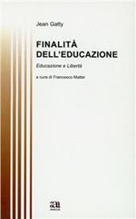 Finalità dell'educazione. Educazione e libertà