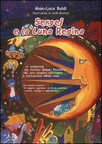 Sergej e la luna regina. Con CD Audio - Gianluca Baldi - copertina