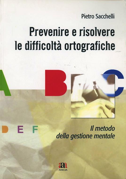 Prevenire e risolvere le difficoltà ortografiche - Pietro Sacchelli - copertina