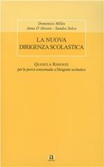 La nuova dirigenza scolastica. Quesiti e risposte per la prova concorsuale a dirigente scolastico